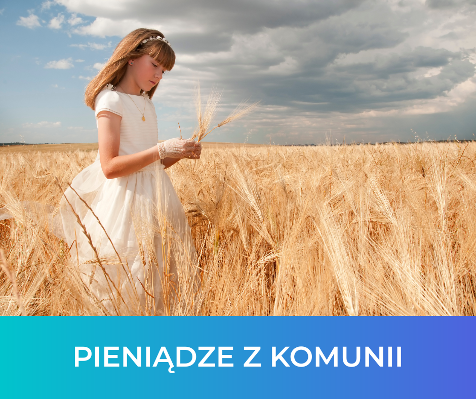 Pieniądze z komunii: Jak nimi zarządzać, żeby potem nie było pretensji?