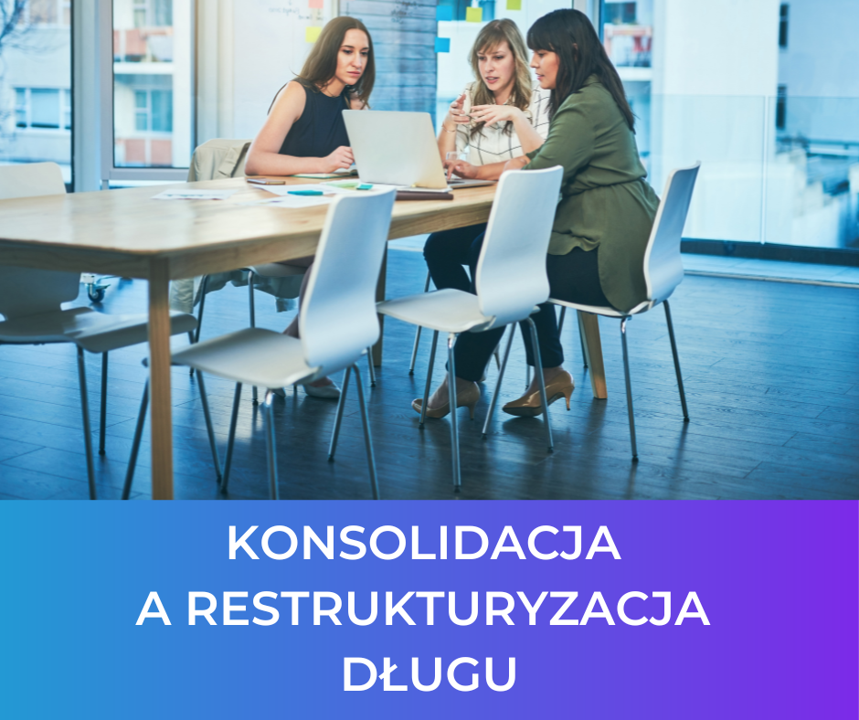 Konsolidacja czy restrukturyzacja długu - co wybrać?