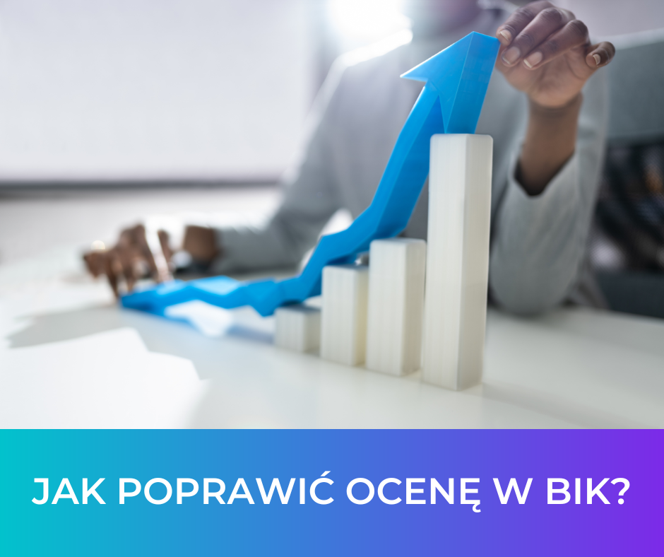 Jak poprawić scoring BIK?