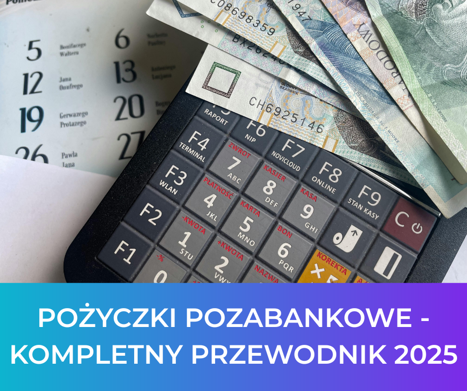 Pożyczki pozabankowe – kompletny przewodnik 2025