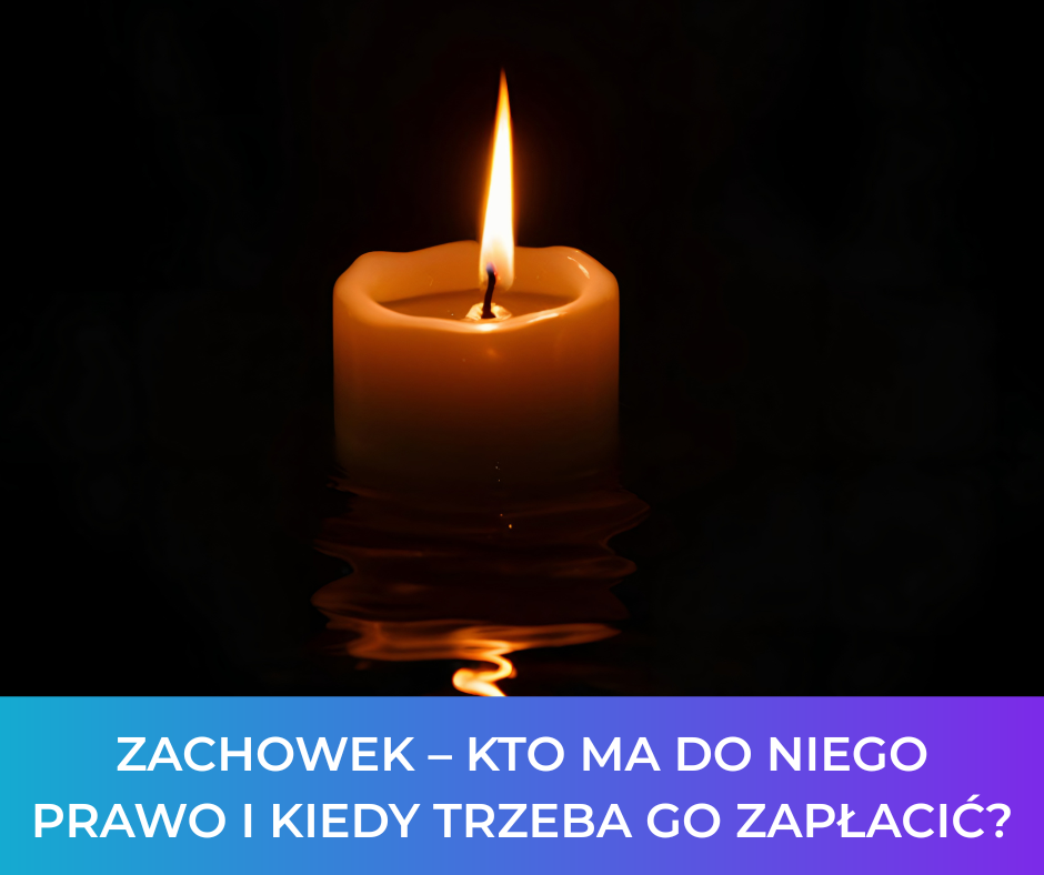 Zachowek – kto ma do niego prawo i kiedy trzeba go zapłacić?