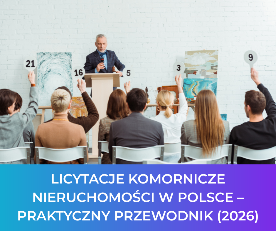 Licytacje komornicze nieruchomości w Polsce – praktyczny przewodnik (2026)