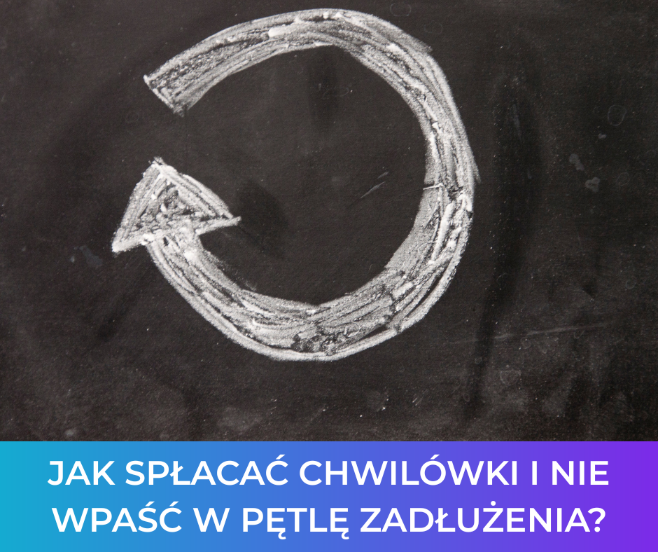 Jak spłacać chwilówki i nie wpaść w pętlę zadłużenia?