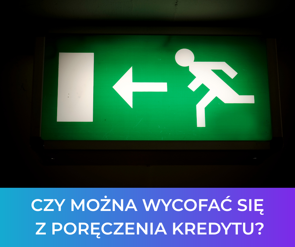Czy można wycofać się z poręczenia kredytu?