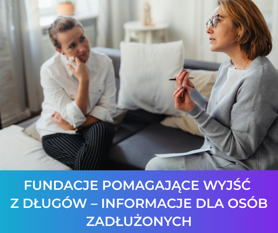 Fundacje pomagające wyjść z długów – informacje dla osób zadłużonych