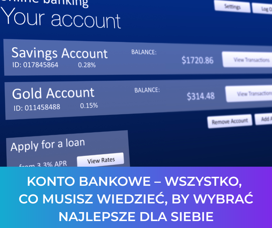 Konto bankowe – wszystko, co musisz wiedzieć, by wybrać najlepsze dla siebie