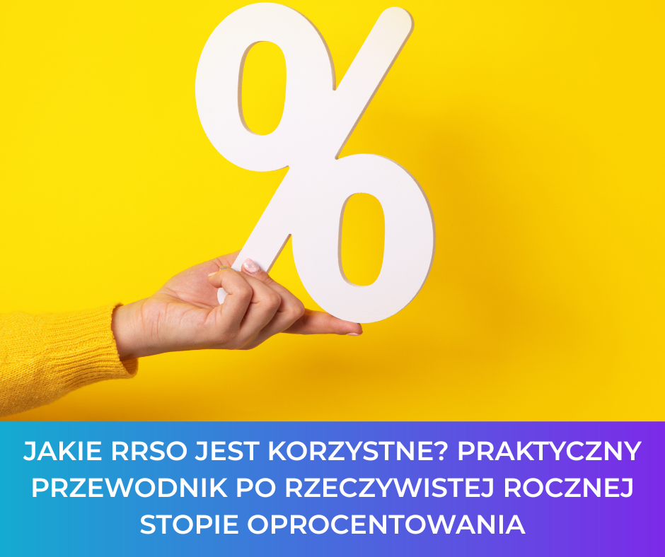 Jakie RRSO jest korzystne? Praktyczny przewodnik po rzeczywistej rocznej stopie oprocentowania